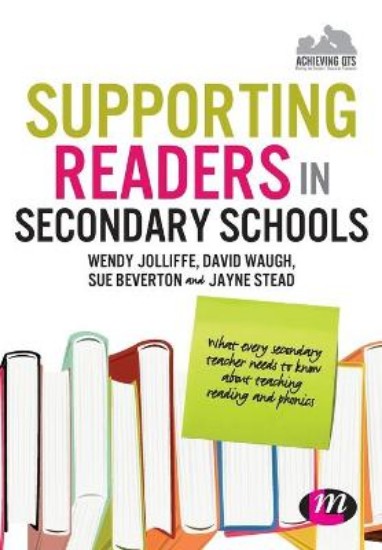Picture of Supporting Readers in Secondary Schools:  What Every Secondary Teacher Needs to Know About Teaching Reading and Phonics