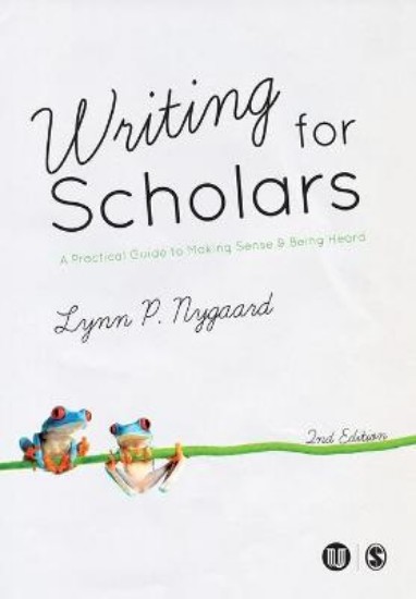 Picture of Writing for Scholars:  A Practical Guide to Making Sense and Being Heard 2ed
