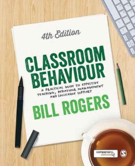 Picture of Classroom Behaviour: A Practical Guide to Effective Teaching, Behaviour Management 4ed