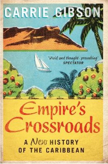 Picture of Empire's Crossroads: A New History of the Caribbean