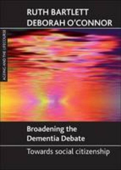Picture of Broadening the dementia debate:towards social citizenship