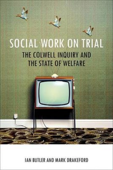 Picture of Social Work on Trial: The Colwell Inquiry and the State of Welfare