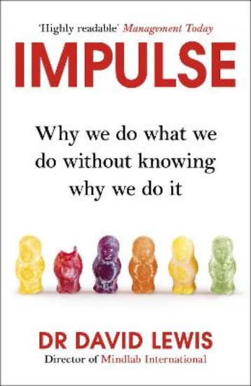 Picture of Impulse: Why We Do What We Do without Knowing Why We Do it