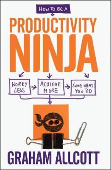 Picture of How to be a Productivity Ninja: Worry Less, Achieve More and Love What You Do