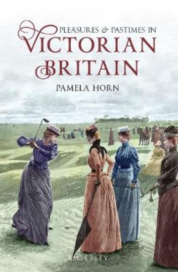 Picture of Pleasures and Pastimes in Victorian Britain