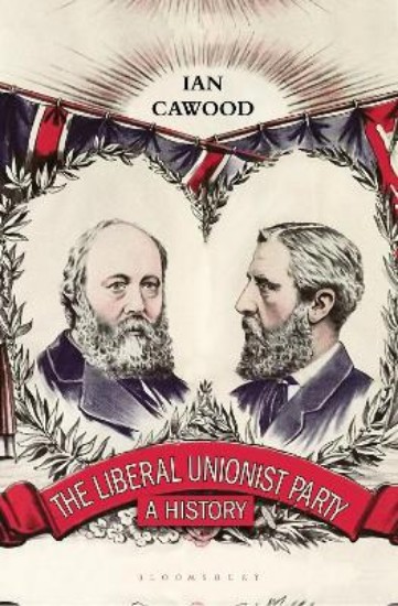 Picture of Liberal Unionist Party: A History