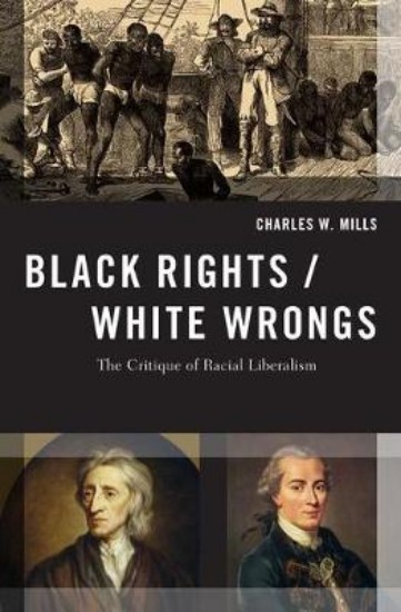 Picture of Black Rights/White Wrongs: The Critique of Racial Liberalism