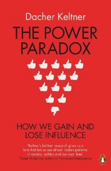 Picture of Power Paradox: How We Gain and Lose Influence