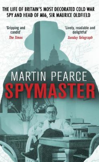 Picture of Spymaster: The Life of Britain's Most Decorated Cold War Spy and Head of MI6, Sir Maurice Oldfield