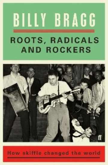 Picture of Roots, Radicals and Rockers: How Skiffle Changed the World