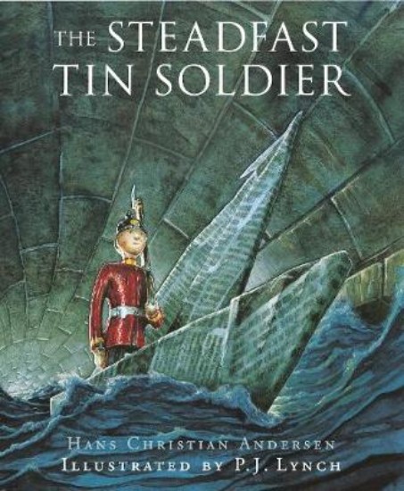 Picture of Steadfast Tin Soldier: A Retelling of Hans Christian Andersen's Tale