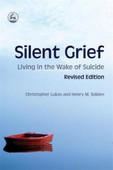 Picture of Silent Grief: Living in the Wake of Suicide
