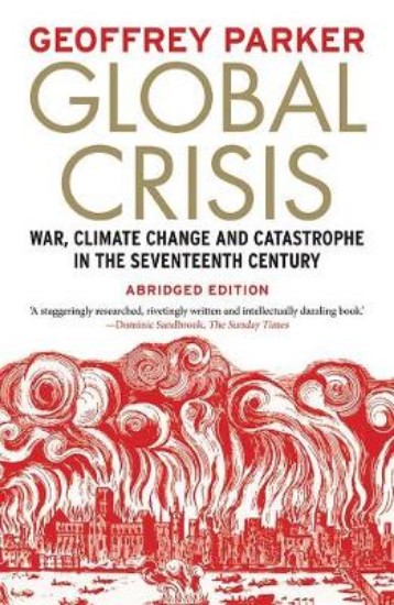 Picture of Global Crisis: War, Climate Change and Catastrophe in the Seventeenth Century