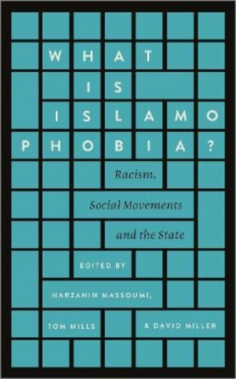 Picture of What is Islamophobia?: Racism, Social Movements and the State