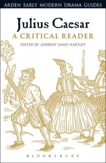 Picture of Julius Caesar: A Critical Reader