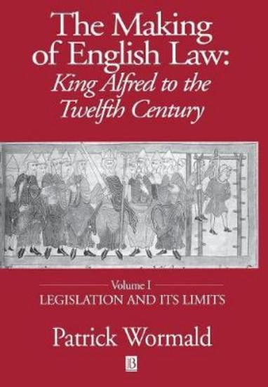Picture of Making of English Law: King Alfred to the Twelfth Century: v. 1: Legislation and Its Limits