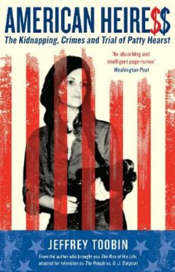 Picture of American Heiress: The Kidnapping, Crimes and Trial of Patty Hearst