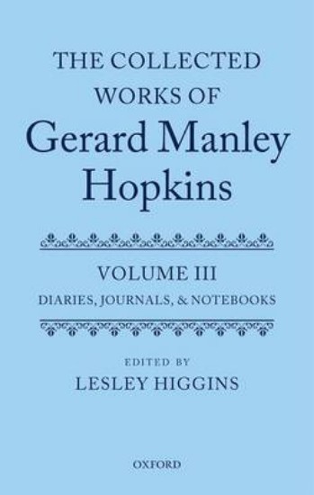 Picture of Collected Works of Gerard Manley Hopkins: Volume 3: Diaries, Journals, and Notebooks