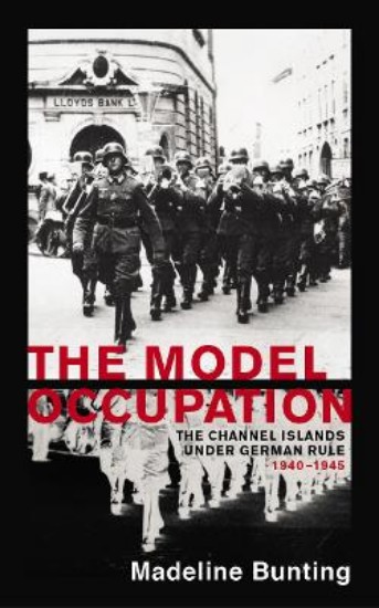 Picture of Model Occupation: The Channel Islands Under German Rule, 1940-1945