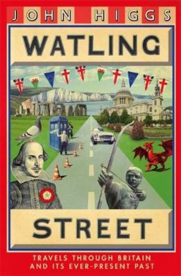 Picture of Watling Street: Travels Through Britain and Its Ever-Present Past