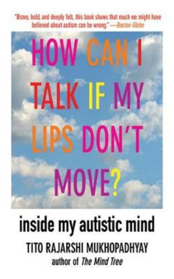 Picture of How Can I Talk If My Lips Don't Move?: Inside My Autistic Mind