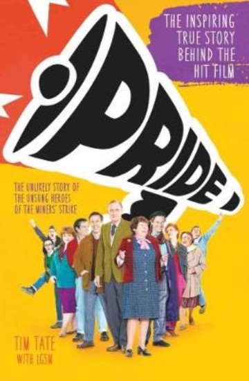 Picture of Pride: The Unlikely Story of the True Heroes of the Miner's Strike