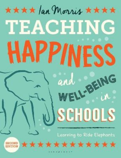 Picture of Teaching Happiness and Well-Being in Schools: Learning To Ride Elephants