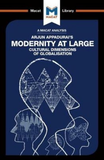 Picture of Arjun Appadurai's Modernity at Large: Cultural Dimensions of Globalisation