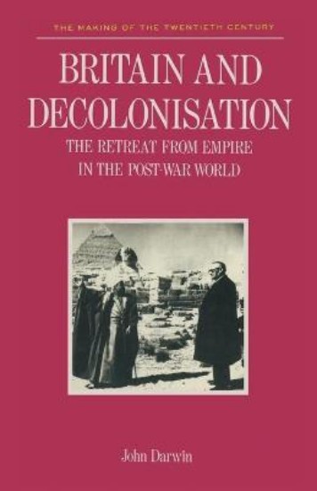 Picture of Britain and Decolonization: Retreat from Empire in the Post-war World