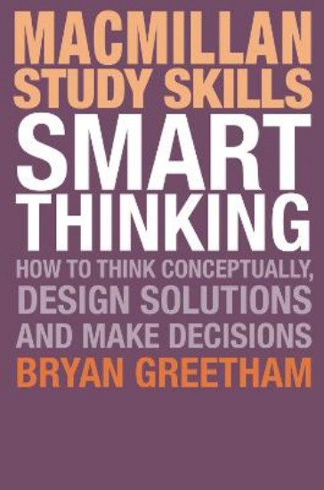 Picture of Smart Thinking: How to Think Conceptually, Design Solutions and Make Decisions