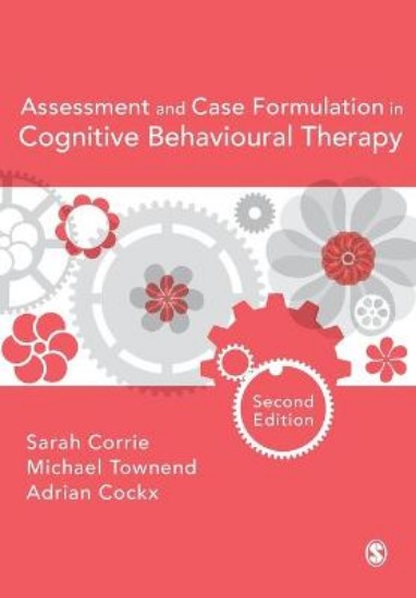 Picture of Assessment and Case Formulation in Cognitive Behavioural Therapy 2ed