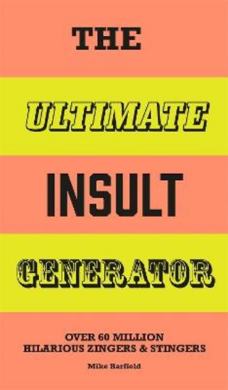 Picture of Ultimate Insult Generator: Over 60 million hilarious zingers and stingers