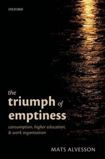 Picture of Triumph of Emptiness: Consumption, Higher Education, and Work Organization