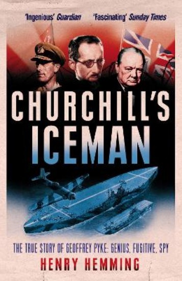 Picture of Churchill's Iceman: The True Story of Geoffrey Pyke: Genius, Fugitive, Spy