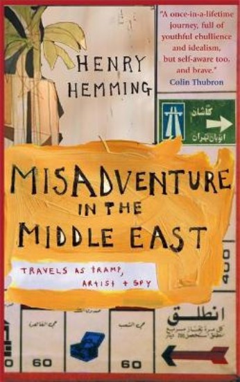 Picture of Misadventure in the Middle East: Travels as a Tramp, Artist and Spy