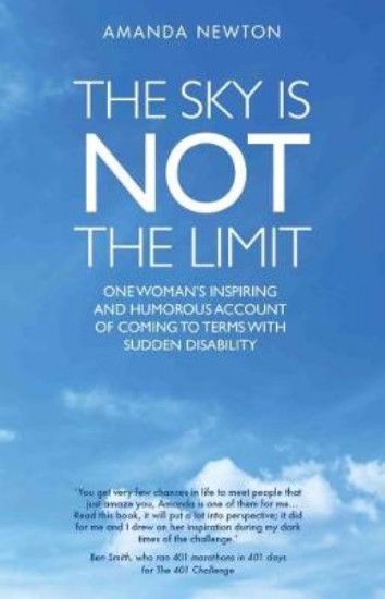 Picture of Sky is Not the Limit: One Woman's Inspiring and Humorous account of coming to terms with sudden disability