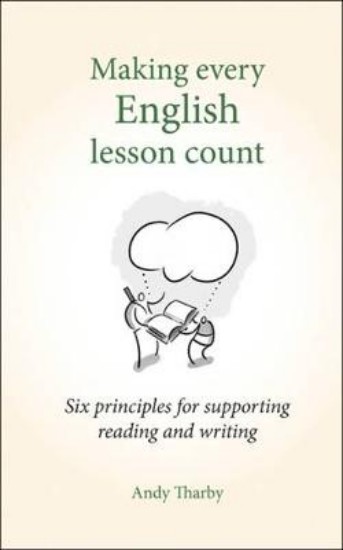 Picture of Making Every English Lesson Count: Six Principles for Supporting Reading and Writing
