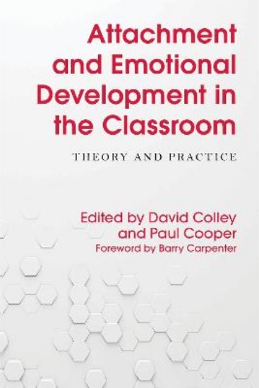 Picture of Attachment and Emotional Development in the Classroom: Theory and Practice