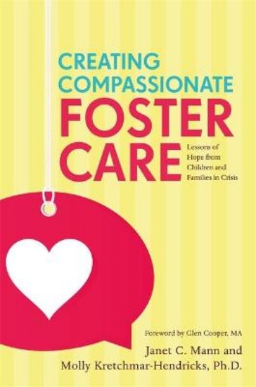 Picture of Creating Compassionate Foster Care: Lessons of Hope from Children and Families in Crisis