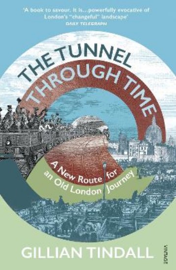 Picture of Tunnel Through Time: A New Route for an Old London Journey