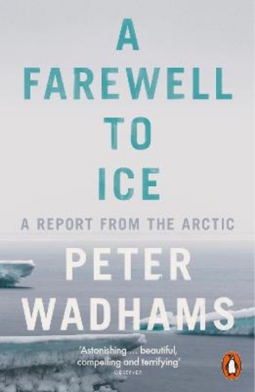 Picture of Farewell to Ice: A Report from the Arctic