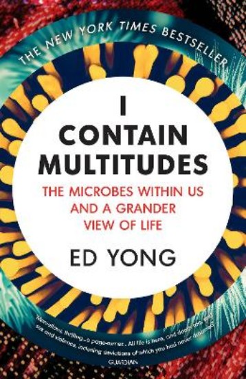 Picture of I Contain Multitudes:Microbes Within Us and a Grander View of Life