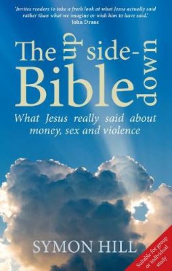 Picture of Upside-down Bible: What Jesus really said about money, sex and violence