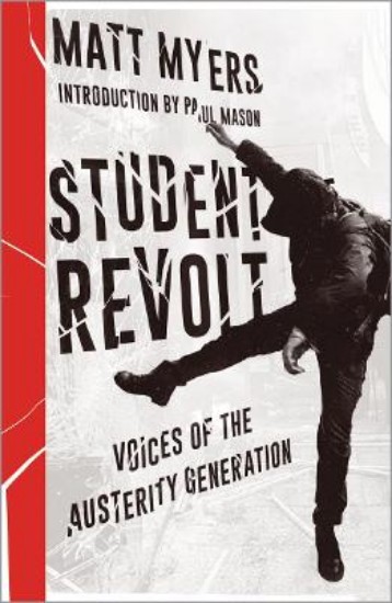 Picture of Student Revolt: Voices of the Austerity Generation