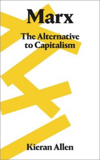 Picture of Marx: The Alternative to Capitalism