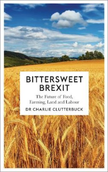 Picture of Bittersweet Brexit: The Future of Food, Farming, Land and Labour