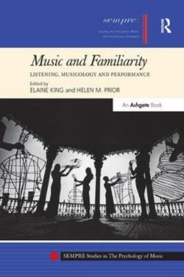 Picture of Music and Familiarity: Listening, Musicology and Performance