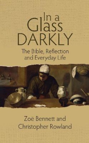 Picture of In a Glass Darkly: The Bible, Reflection and Everyday Life