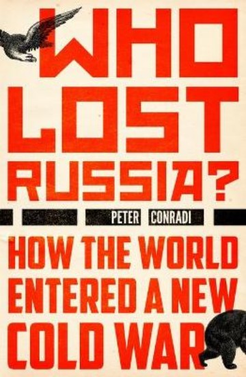 Picture of Who Lost Russia?: How the World Entered a New Cold War