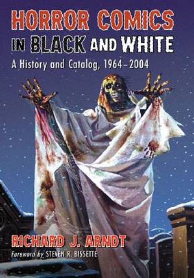 Picture of Horror Comics in Black and White: A History and Catalog, 1964-2004